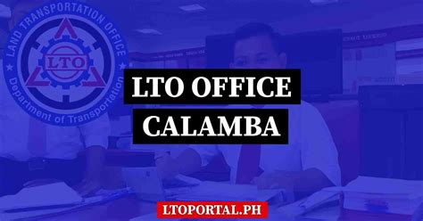LTO Calamba Office Location and Contact Information.
